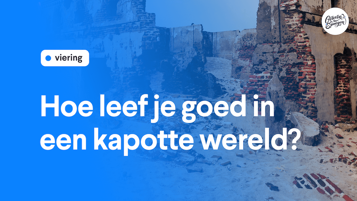 Viering Geloven in Spangen - Hoe leef je goed in een kapotte wereld? (22 augustus 2021)