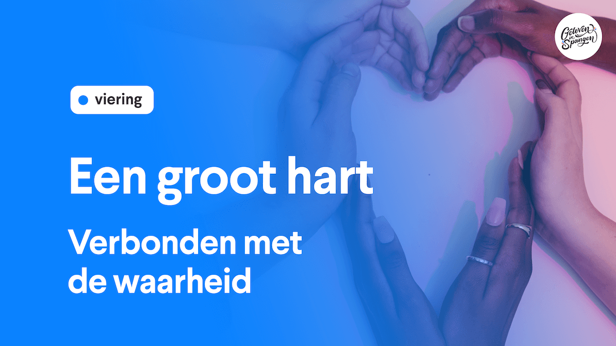 Banner viering 'Een groot hart. Verbonden met de waarheid'