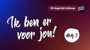 40dagentijd dag 3 04 1